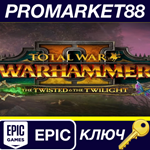 * Total War: WARHAMMER II - The Twisted & The Twilight