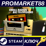 *Small Radios Big Televisions Steam КЛЮЧ *GLOBAL