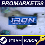 * Iron Impact Steam КЛЮЧ * GLOBAL