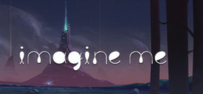 Imagine Me ( Steam Key / Region Free )