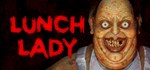 Lunch Lady * АВТОДОСТАВКА STEAM РОССИЯ