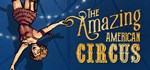 The Amazing American Circus*АВТОДОСТАВКА STEAM GIFT RU