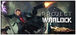 Project Warlock * АВТОДОСТАВКА STEAM GIFT РОССИЯ