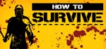 How to Survive - Storm Warning Edition * STEAM РОССИЯ