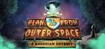 Plan B from Outer Space: A Bavarian Odyssey * STEAM