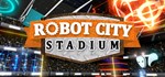 Robot City Stadium *АВТОДОСТАВКА STEAM GIFT РОССИЯ