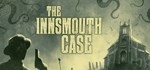 The Innsmouth Case * АВТОДОСТАВКА STEAM GIFT RU