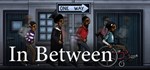 In Between * АВТОДОСТАВКА STEAM GIFT РОССИЯ