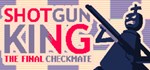 Shotgun King: The Final Checkmate * STEAM GIFT RUSSIA