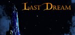 Last Dream * АВТОДОСТАВКА STEAM GIFT RU