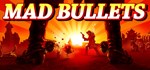 Mad Bullets * АВТОДОСТАВКА STEAM GIFT РОССИЯ