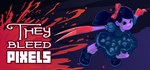 They Bleed Pixels * АВТОДОСТАВКА STEAM GIFT РОССИЯ