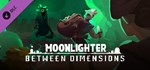 Moonlighter: Between Dimensions *DLC STEAM GIFT РОССИЯ