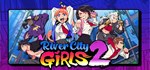 River City Girls 2 * АВТОДОСТАВКА STEAM GIFT РОССИЯ