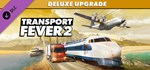 Transport Fever 2: Deluxe Edition Upgrade Pack * DLC