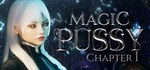 Magic Pussy: Chapter 1 *АВТОДОСТАВКА STEAM РОССИЯ