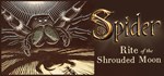 Spider: Rite of the Shrouded Moon * STEAM GIFT РОССИЯ