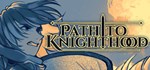 Path to Knighthood * АВТОДОСТАВКА STEAM GIFT РОССИЯ