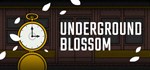 Underground Blossom * АВТОДОСТАВКА STEAM GIFT РОССИЯ