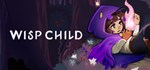 Wisp Child * АВТОДОСТАВКА STEAM GIFT РОССИЯ