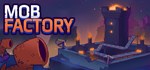 Mob Factory * АВТОДОСТАВКА STEAM GIFT РОССИЯ