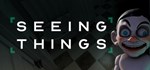 SEEING THINGS * АВТОДОСТАВКА STEAM GIFT РОССИЯ