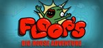 Floops Big House Adventure * АВТОДОСТАВКА STEAM РОССИЯ