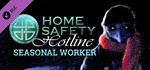 Home Safety Hotline: Seasonal Worker *DLC STEAM РОССИЯ