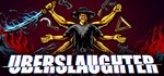 UBERSLAUGHTER * АВТОДОСТАВКА STEAM РОССИЯ