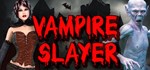 Vampire Slayer * АВТОДОСТАВКА STEAM РОССИЯ