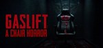 GASLIFT: A Chair Horror * АВТОДОСТАВКА STEAM РОССИЯ