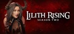 Lilith Rising - Season 2 * АВТОДОСТАВКА STEAM РОССИЯ