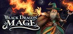 Black Dragon Mage * АВТОДОСТАВКА STEAM РОССИЯ