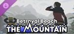 Betrayal Beach - The Mountain * DLC STEAM РОССИЯ