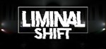 LIMINAL SHIFT * АВТОДОСТАВКА STEAM РОССИЯ