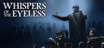 Whispers of the Eyeless * АВТОДОСТАВКА STEAM РОССИЯ