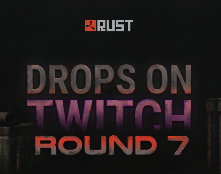 Твич дропс раст июль. Twitch Drops Rust. 1 Раунд Твич Дропс раст. Twitch Drops Round 9. Twitch Drops Rust ковер.