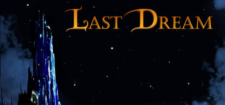 Last Dream (Steam / Gift / Region Free / RoW)