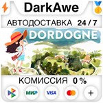 Dordogne STEAM•RU **АВТОДОСТАВКА *0% КАРТЫ