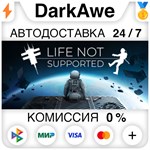 Life Not Supported STEAM•RU **АВТОДОСТАВКА *0% КАРТЫ