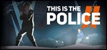 This Is the Police 2 *STEAM КЛЮЧ *РОССИЯ + СНГ