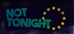 Not Tonight *STEAM КЛЮЧ **РОССИЯ + МИР