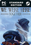 **WE WERE HERE TOGETHER*STEAM GIFT*АВТОДОСТАВКА*