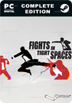 **FIGHTS IN TIGHT SPACES COMPLETE EDITION*STEAM GIFT