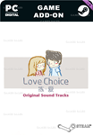 **LOVECHOICE - ORIGINAL SOUND TRACKS 3*STEAM GIFT*