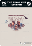 **DREAMFALL CHAPTERS: THE FINAL CUT EDITION*STEAM