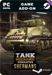 **TANK MECHANIC SIMULATOR - SHERMANS DLC*STEAM GIFT*