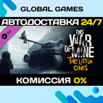 This War of Mine: The Little Ones DLC STEAM *АВТО*0%