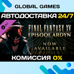 FINAL FANTASY XV EPISODE ARDYN DLC STEAM *АВТО*0%