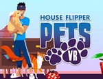 House Flipper Pets VR / STEAM КЛЮЧ *